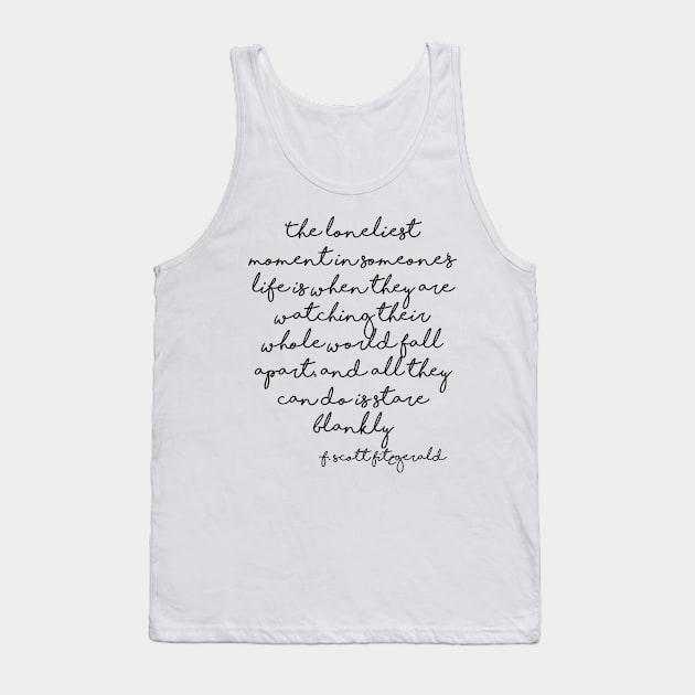 Loneliest moment - Fitzgerald quote Tank Top by peggieprints